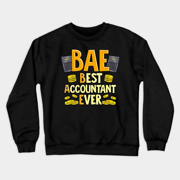 BAE: Best Accountant Ever Cute & Funny Accounting Crewneck Sweatshirt by theperfectpresents